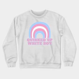 quirked up white boy but he's trans Crewneck Sweatshirt